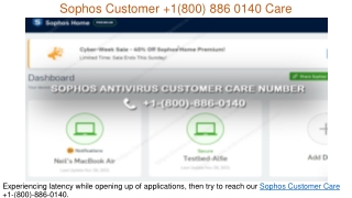 Sophos Customer Care  1(800) 886 0140