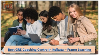 Most Trusted GRE Coaching Centre In Kolkata – Frame Learning