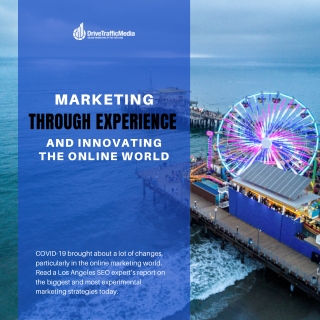 Marketing Through Experience and Innovating the Online World
