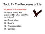 Topic 7 - The Processes of Life