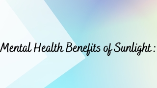Mental health benefits of sunlight