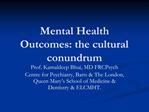 Mental Health Outcomes: the cultural conundrum