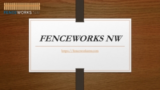 Fence Repair Vancouver WA | Fenceworksnw.com