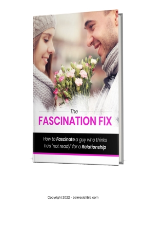 The Fascination FixHow to Fascinate a guy who thinks he's not ready for a relationship