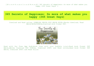 [[F.r.e.e D.o.w.n.l.o.a.d R.e.a.d]] 365 Secrets of Happiness Do more of what makes you happy (365 Great Days) (E.B.O.O.K