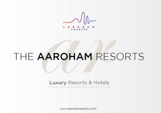 The Aaroham Resorts : Luxury Resorts & Hotels