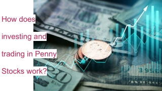 How does investing and trading in Penny Stocks work