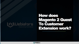 How does Magento 2 Guest To Customer Extension work?