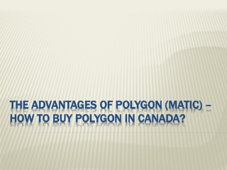 The Advantages of Polygon (MATIC) – How To Buy Polygon In Canada?
