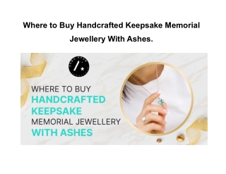 Where to Buy Handcrafted Keepsake Memorial Jewellery With Ashes.