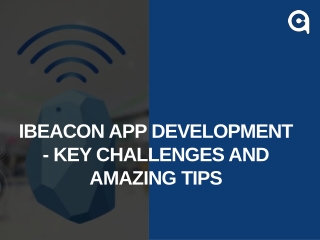 iBeacon App Development - Key Challenges And Amazing Tips