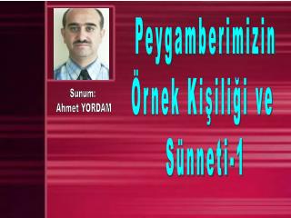 Peygamberimizin Örnek Kişiliği ve Sünneti-1