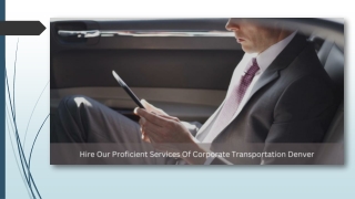 Hire Our Proficient Services Of Corporate Transportation Denver