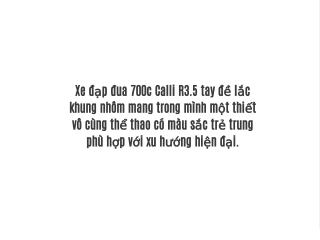 Xe Đạp Đua 700c Calli R3.5 Tay Đề Lắc Khung Nhôm