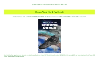 [read ebook] Chrome World (Earth Fire Book 1) #P.D.F. DOWNLOAD^
