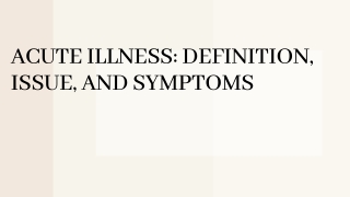 Acute Illness- Definition, Issue, and Symptoms
