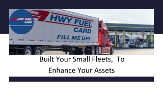 Built Your Small Fleets To Enhance Your Assets.