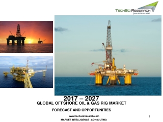 Global Offshore Oil and Gas Rigs Market, Forecast 2027