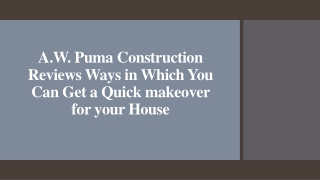 A.W. Puma Construction Ways in Which You Can Get a Quick makeover for your House