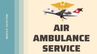 Avail Medivic Air Ambulance Services in Patna for Excellent Shifting