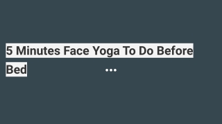 5 Minutes Face Yoga To Do Before Bed