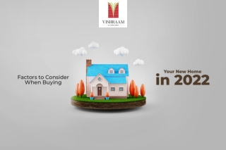 Factors to Consider When Buying Your New Home in 2022