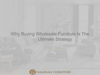 Why Buying Wholesale Furniture Is The Ultimate Strategy