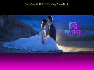 Best Ways To Utilize Wedding Photo Booth
