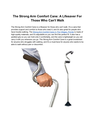 The Strong Arm Comfort Cane: A Lifesaver For Those Who Can't Walk