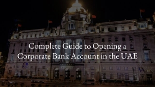 Complete Guide to Opening a Corporate Bank Account in the UAE