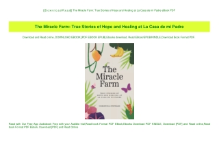 [[D.o.w.n.l.o.a.d R.e.a.d]] The Miracle Farm True Stories of Hope and Healing at La Casa de mi Padre