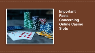 Important Facts Concerning Online Casino Slots 8