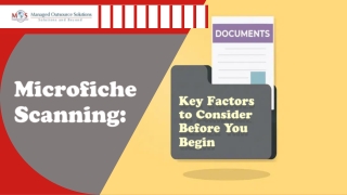 Microfiche Scanning Key Factors to Consider Before You Begin