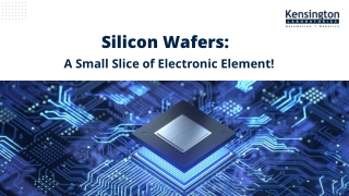 Silicon Wafers A Small Slice of Electronic Element!