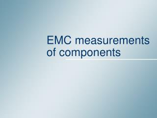 EMC measurements of components