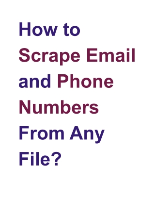 How to Scrape Email and Phone Numbers From Any File?