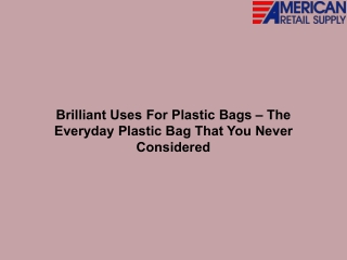 Brilliant Uses For Plastic Bags – The Everyday Plastic Bag That You Never Considered