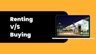 Renting versus Buying any real estate properties in Raipur