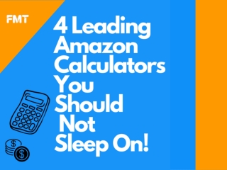 4 Leading Amazon Calculators You Should Not Sleep On!