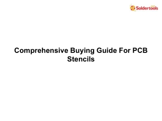 Comprehensive Buying Guide For PCB Stencils