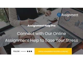 Connect with Our Online Assignment Help to Ease Your Stress