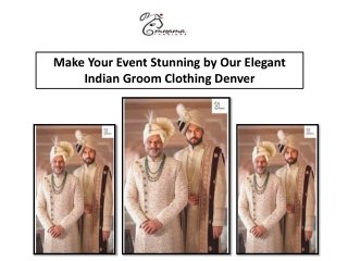 Make Your Event Stunning by Our Elegant Indian Groom Clothing Denver