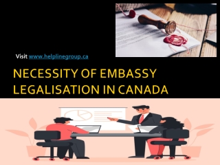 NECESSITY OF EMBASSY LEGALISATION IN CANADA