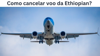 Como cancelar voo Ethiopian Airlines?