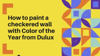 How to paint a checkered wall with Color of the Year from Dulux.