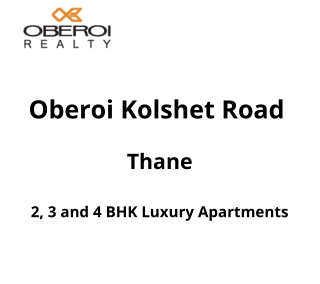 Oberoi Realty Kolshet Road Thane | E-Brochure