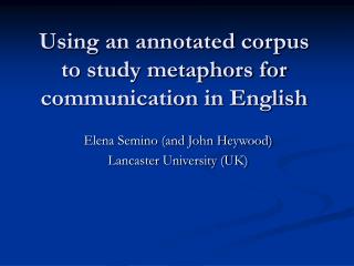 Using an annotated corpus to study metaphors for communication in English