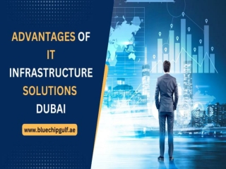 Advantages of IT Infrastructure Solutions Dubai