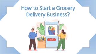 How to Start a Grocery Delivery Business?