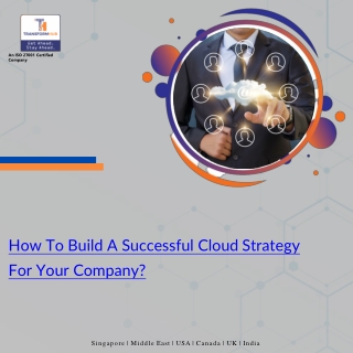 How To Build A Successful Cloud Strategy For Your Company